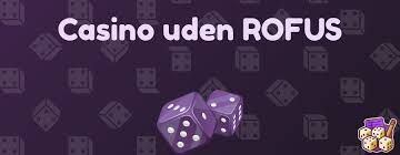 Dansk Casinoer Uden ROFUS Fordele og Overvejelser Dansk Casinoer Uden ROFUS Fordele og Overvejelser