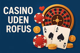 Rofus Casino Oplev Danmarks Nyeste Spiloplevelse